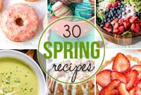 Spring into Flavor: 30+ Mouthwatering Recipes