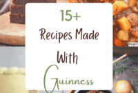 Beyond the Pint: 15+ Delicious Guinness Dishes